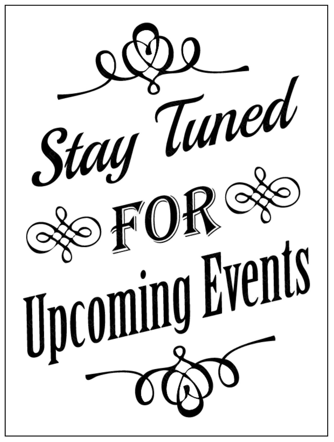Stay Tuned for Upcoming Events